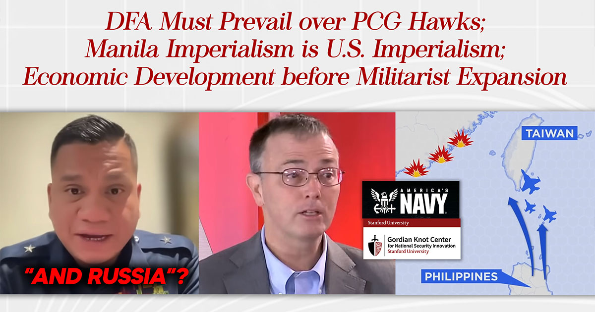 DFA Must Prevail over PCG Hawks; Manila Imperialism is U.S. Imperialism; Economic Development before Militarist Expansion – AsianCenturyPH.com Forum