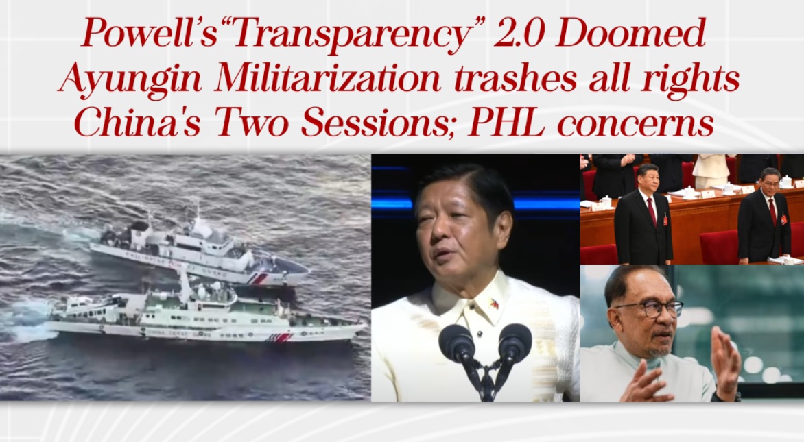 Powell’s “Transparency” 2.0 Doomed; Ayungin Militarization trashes all rights; China’s Two Sessions; PHL concerns – AsianCenturyPH.com Forum