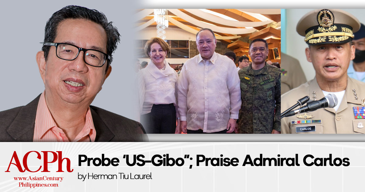 Probe ‘US-Gibo”; Praise Admiral Carlos