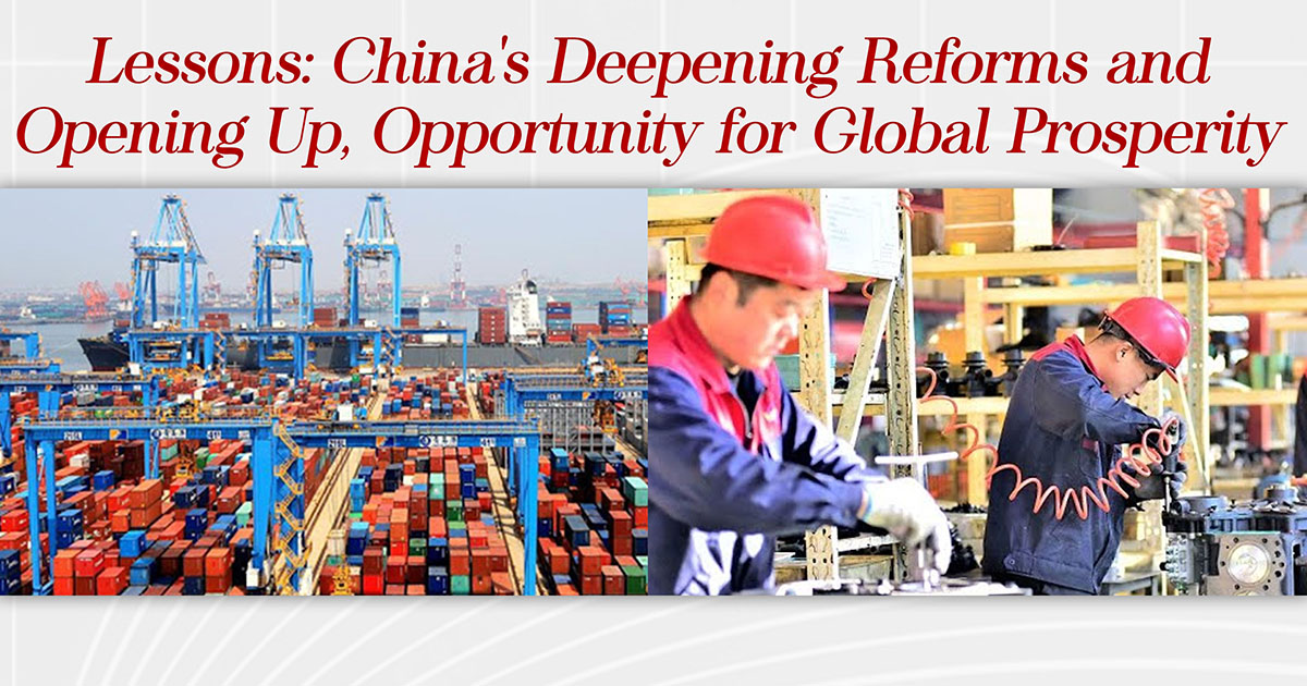 Lessons: China’s Deepening Reforms and Opening Up, Opportunity for Global Prosperity