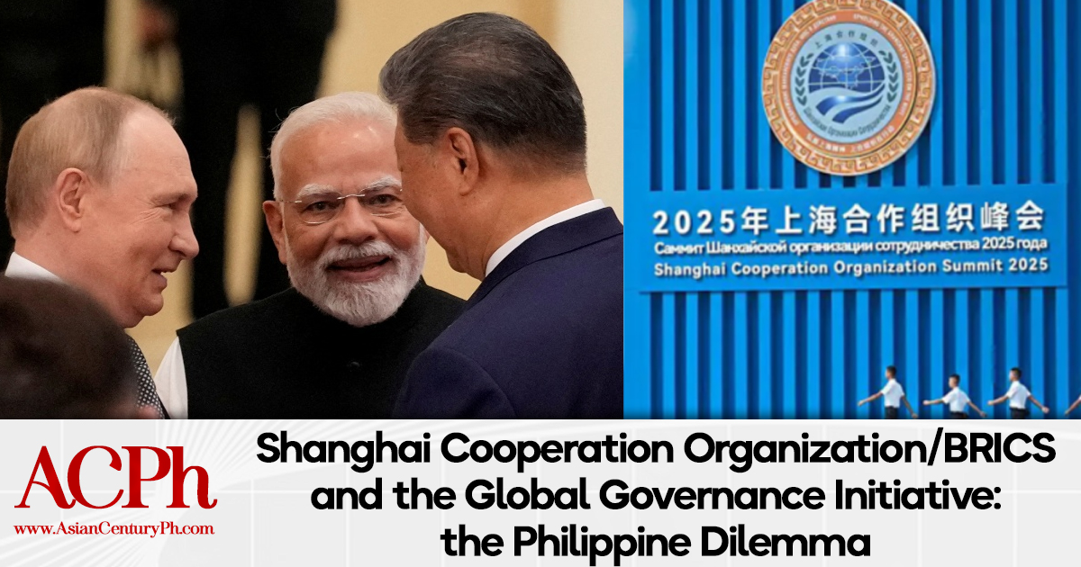 Shanghai Cooperation Organization/BRICS and the Global Governance Initiative: the Philippine Dilemma