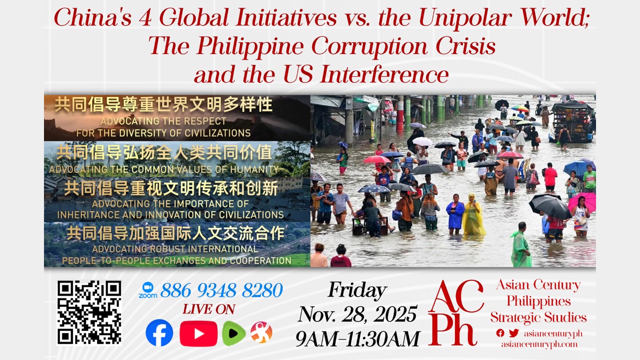 China’s 4 Global Initiatives vs. the Unipolar World; The Philippine Corruption Crisis and the US Interference