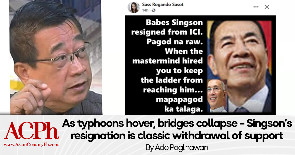 As typhoons hover, bridges collapse – Singson’s resignation is classic withdrawal of support