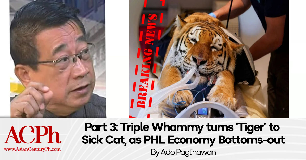 Part 3: Triple Whammy turns ‘Tiger’ to Sick Cat, as PHL Economy Bottoms-out