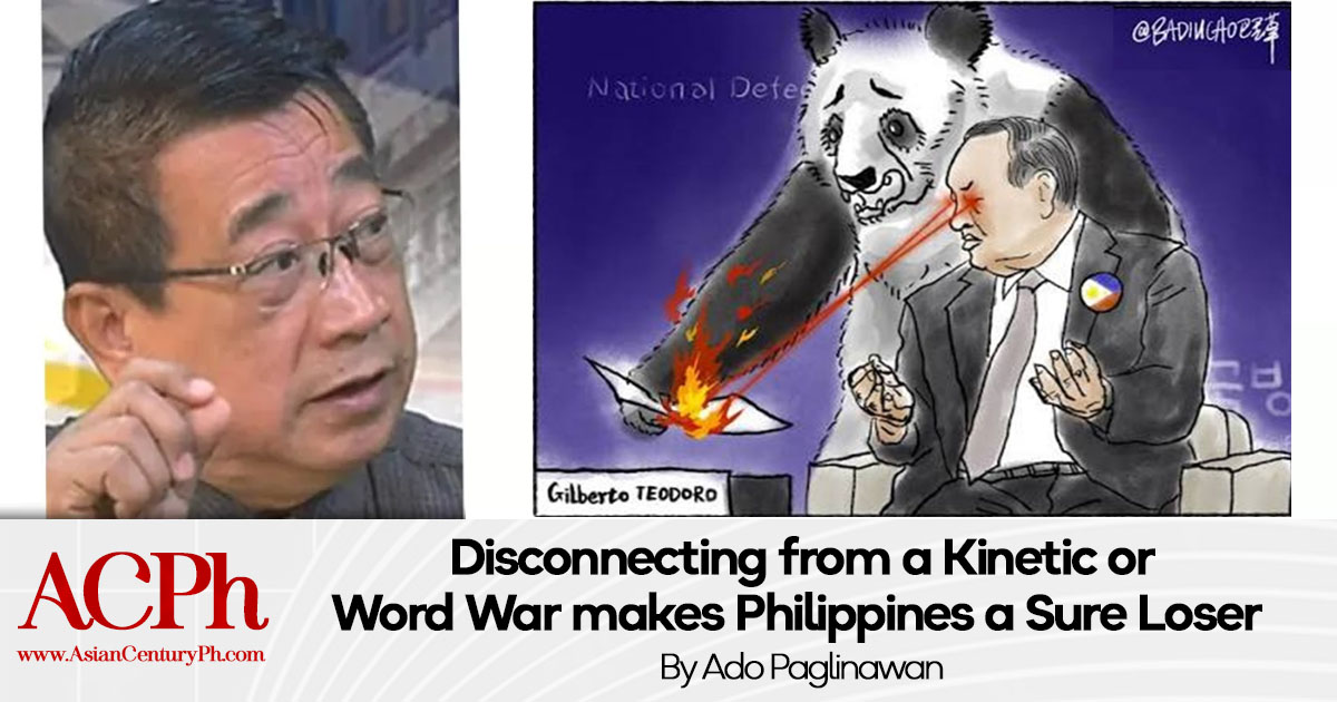 Disconnecting from a Kinetic or Word War makes Philippines a Sure Loser